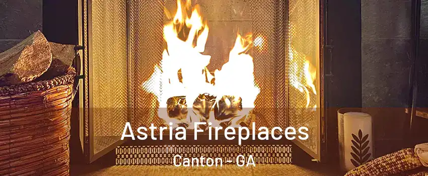  Astria Fireplaces Canton - GA