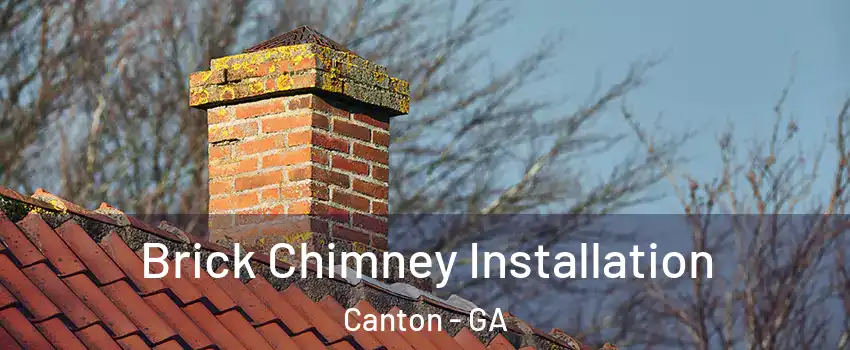  Brick Chimney Installation Canton - GA