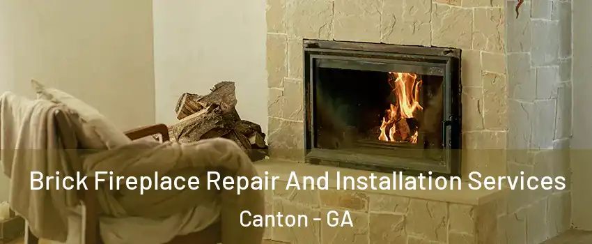 Brick Fireplace Repair And Installation Services Canton - GA