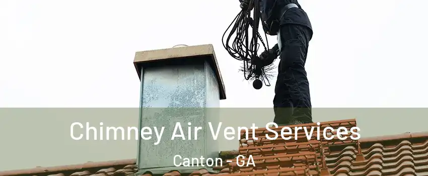  Chimney Air Vent Services Canton - GA