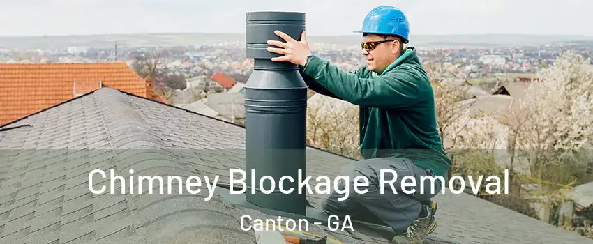  Chimney Blockage Removal Canton - GA