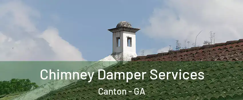  Chimney Damper Services Canton - GA
