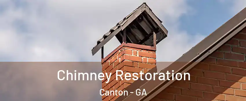  Chimney Restoration Canton - GA