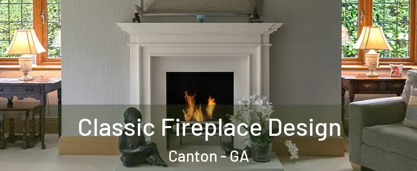  Classic Fireplace Design Canton - GA