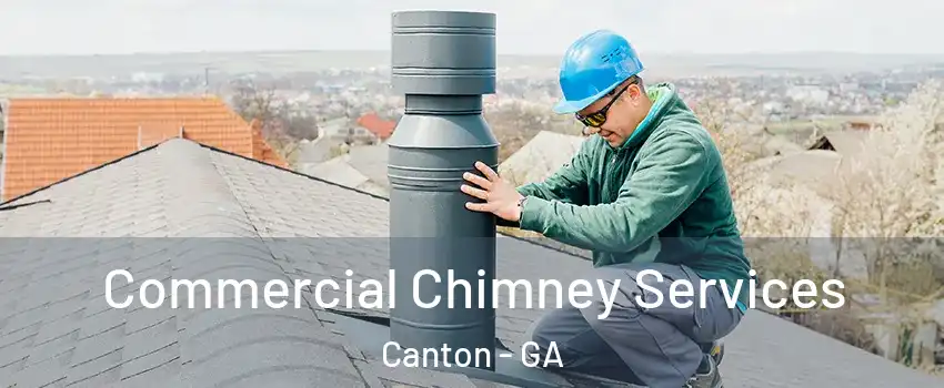  Commercial Chimney Services Canton - GA