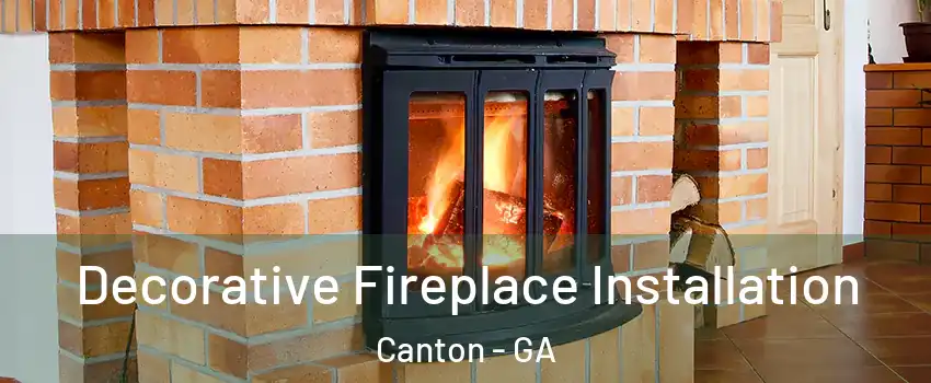  Decorative Fireplace Installation Canton - GA