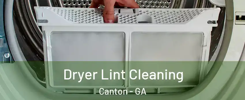  Dryer Lint Cleaning Canton - GA