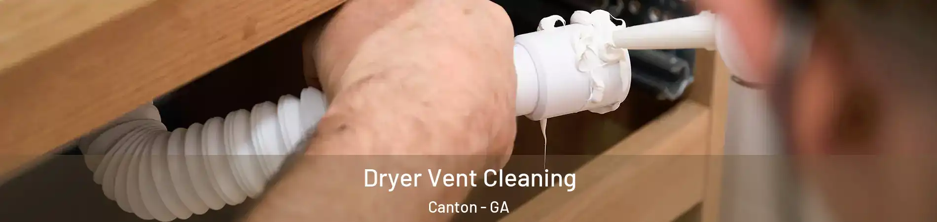  Dryer Vent Cleaning Canton - GA