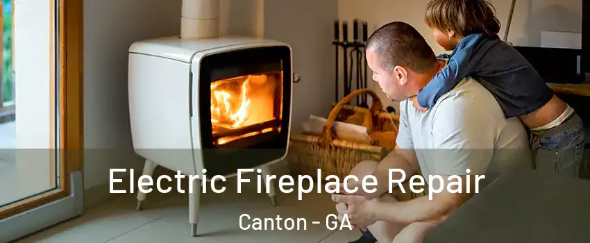  Electric Fireplace Repair Canton - GA