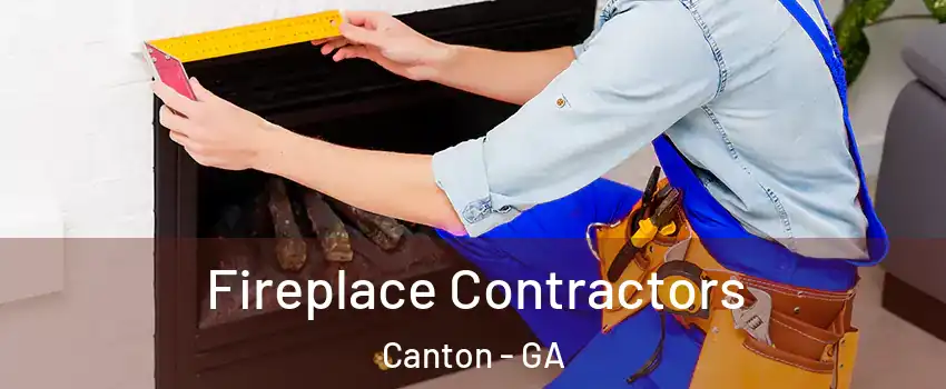  Fireplace Contractors Canton - GA