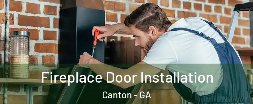  Fireplace Door Installation Canton - GA