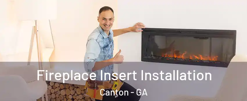  Fireplace Insert Installation Canton - GA