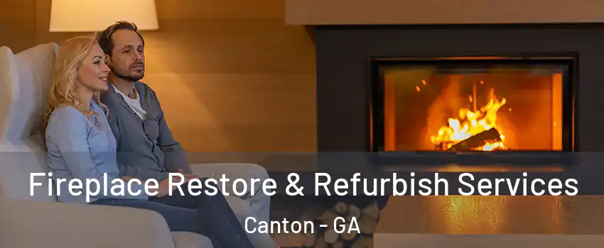  Fireplace Restore & Refurbish Services Canton - GA