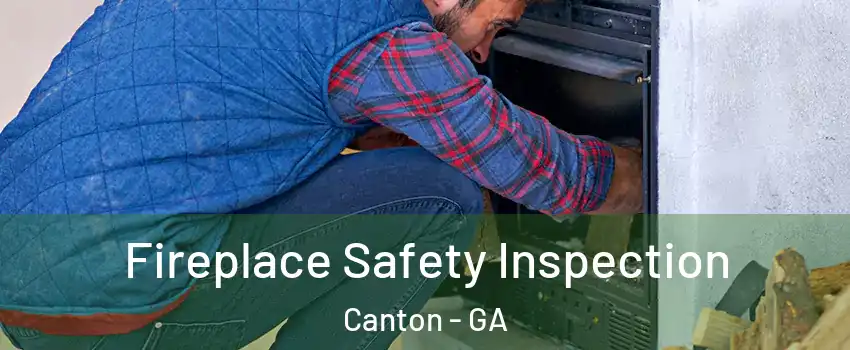  Fireplace Safety Inspection Canton - GA