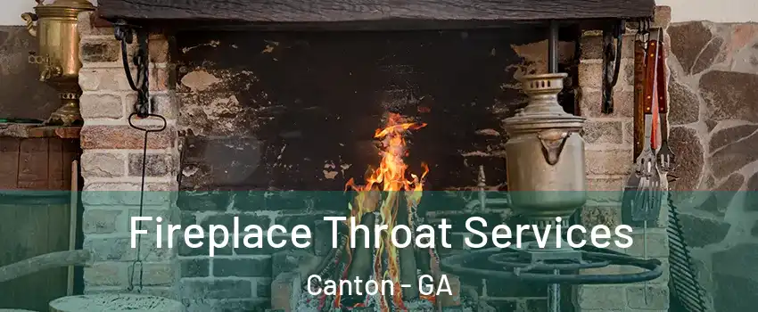  Fireplace Throat Services Canton - GA