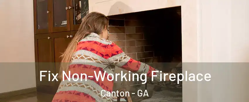  Fix Non-Working Fireplace Canton - GA