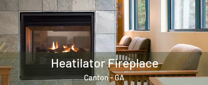  Heatilator Fireplace Canton - GA
