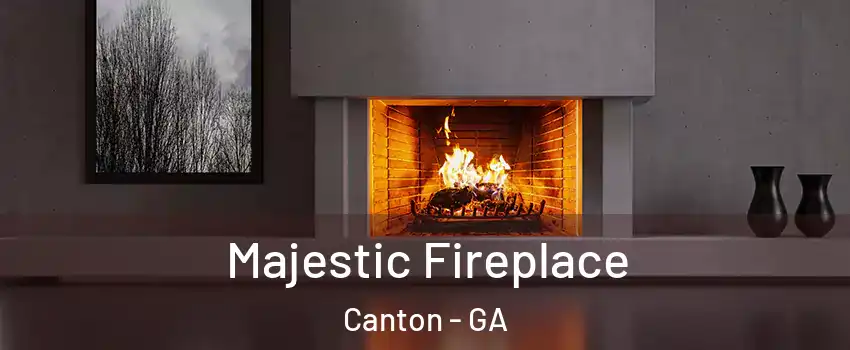  Majestic Fireplace Canton - GA