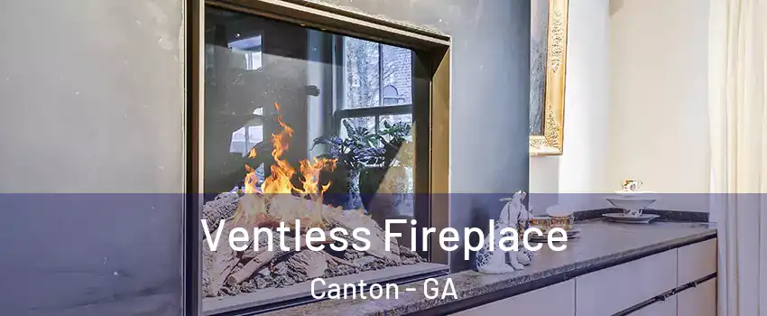  Ventless Fireplace Canton - GA
