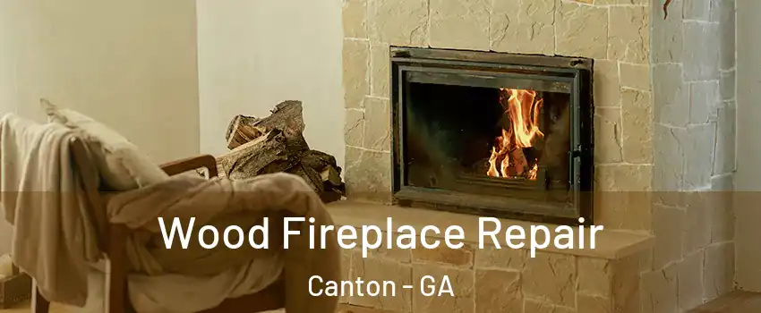  Wood Fireplace Repair Canton - GA