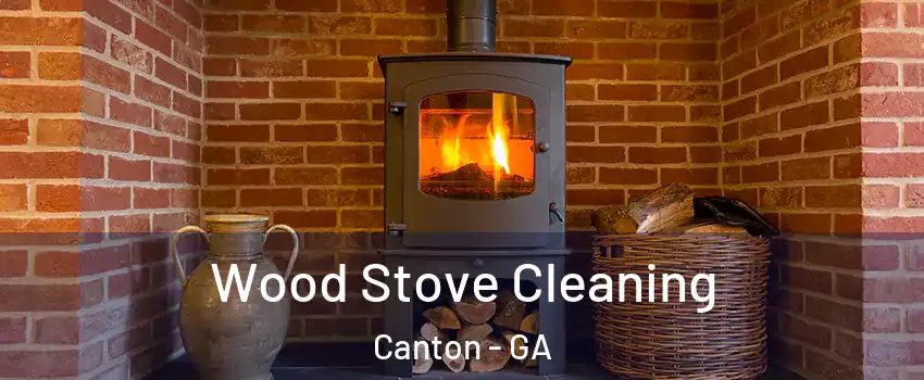  Wood Stove Cleaning Canton - GA